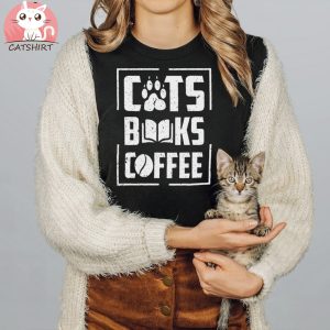 Cats Books And Coffee Lover T shirt