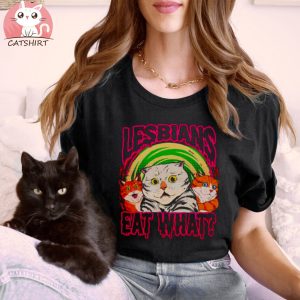 Cats lesbians eat what shirt