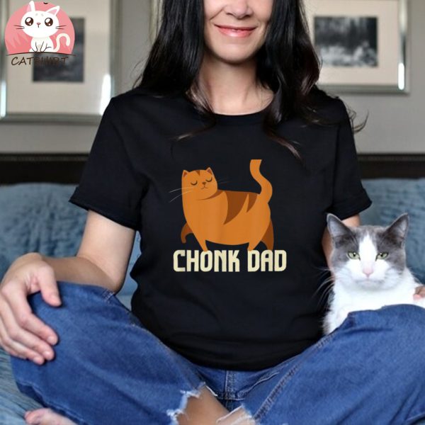 Chonk Cat Dad I Retro Style Daddy Cats I Chonk Dad Shirt