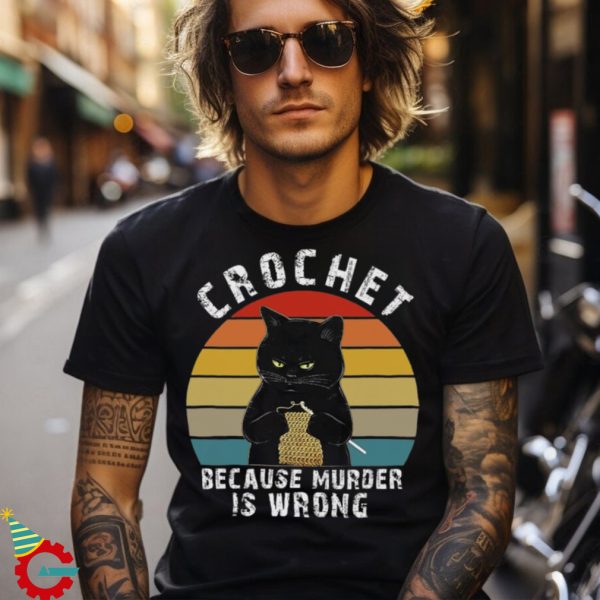 Crochet Because Murder Is Wrong Funny Cat T shirt