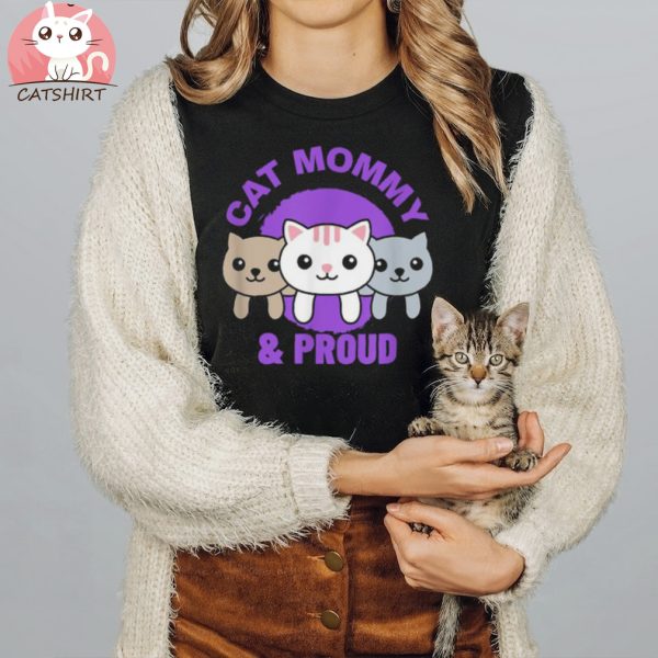 Cute Cat Mommy And Proud Shirt