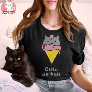 Cute as hell T shirt