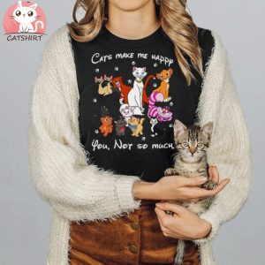 Disney Cats Make Me Happy You Not So Much Shirt