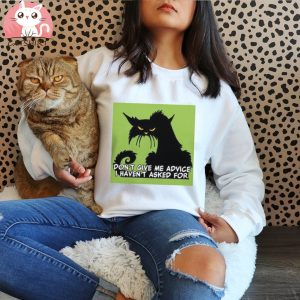 Don't Give Me Advice Angry Cat Sayin T Shirt