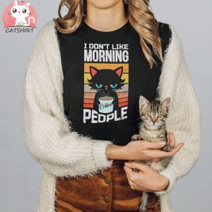 Don't Like Morning People Cat With Coffee Classic T Shirt