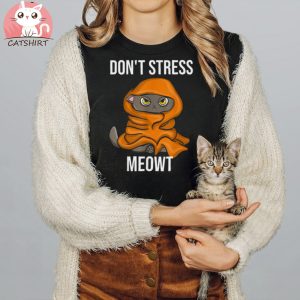 Don’t Stress Meowt Funny Sarcastic Sleeping Cat Shirt