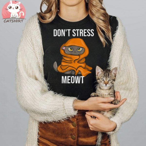 Don’t Stress Meowt Funny Sarcastic Sleeping Cat Shirt