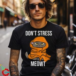 Don’t Stress Meowt Funny Sarcastic Sleeping Cat Shirt