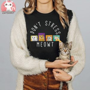 Don’t Stress Meowt Kitty Funny Cats Mom And Cat Dad Shirt