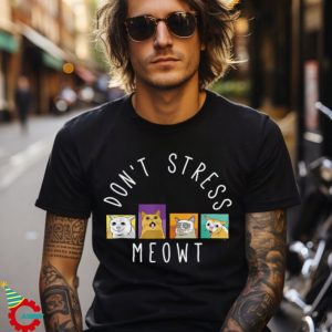 Don’t Stress Meowt Kitty Funny Cats Mom And Cat Dad Shirt