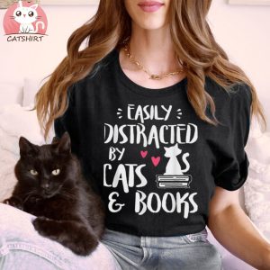 Easily Distracted By Cats And Books Cat Book Lovershort Sleeve T shirt