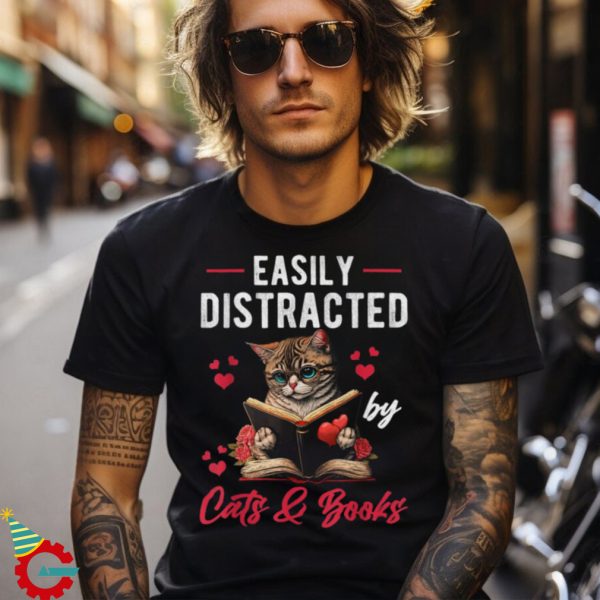 Easily Distracted By Cats And Books Cat Shirt