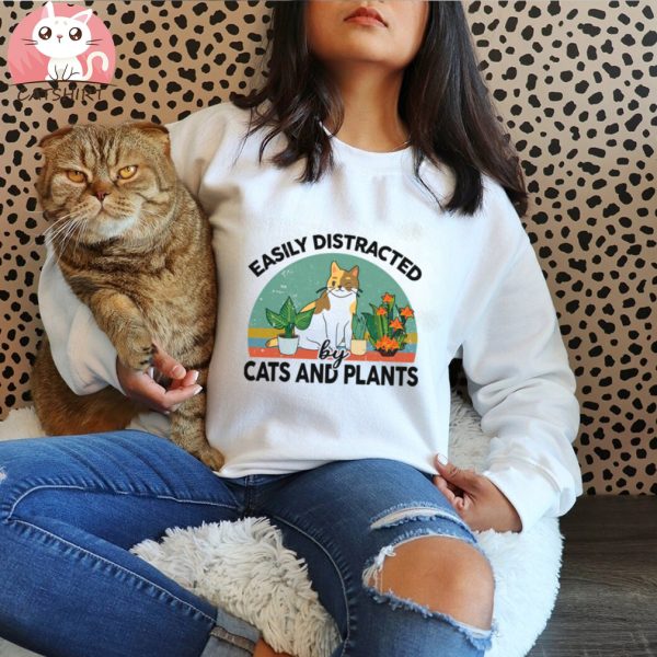 Easily Distracted By Cats And Plants For Garden Kitten Lover T shirt