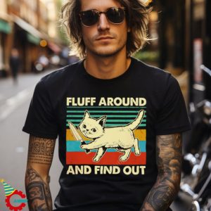 Fluff around and find out cat knife shirt