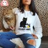 Funny Black Cat I Do What I Want Cat Lover Gifts T Shirt