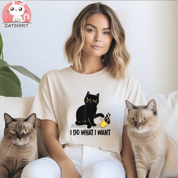 Funny Black Cat I Do What I Want Cat Lover Gifts T Shirt