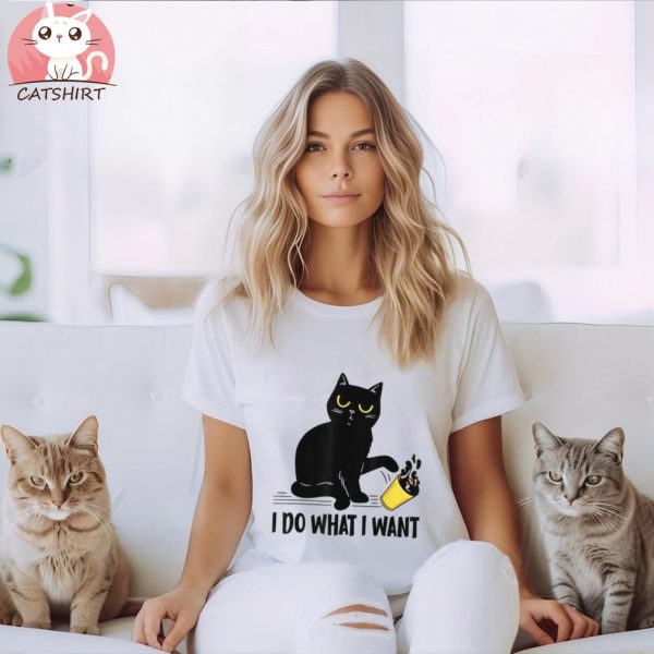 Funny Black Cat I Do What I Want Cat Lover Gifts T Shirt