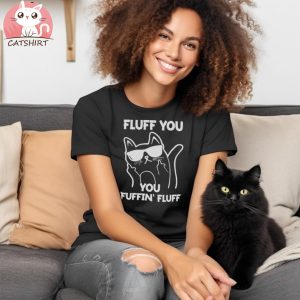 Funny Cat Showing Middle Finger Fuff You Fluffin Fluff T Shirt