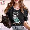 Funny Cat T Shirt With Quote T shirt