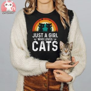 Funny Cats Love T shirt Just A Girl Who Loves Cats T shirt