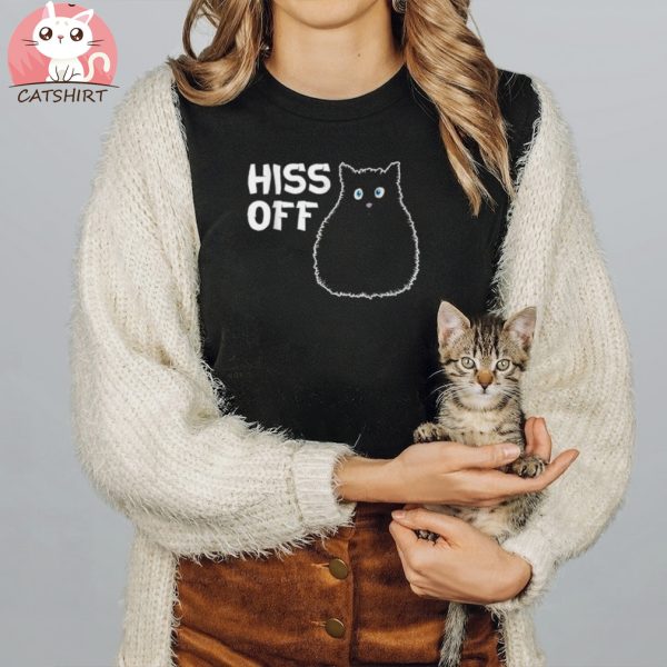 Funny Hiss Off Funny Cat Shirt