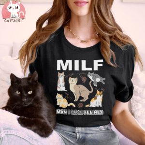 Funny MILF Cat Unisex T shirt, Man I Love Felines, Funny Cats T Shirt, Cat Lover Gift, MILF Cat Shirt, Cute Cat Shirt