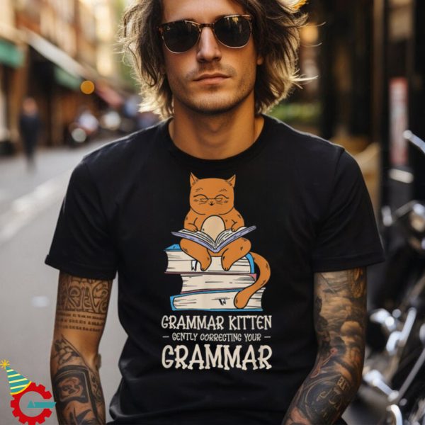 Grammar Kitten Gently Correcting Funny English Teacher Cat Shirt