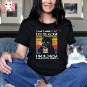 Hat What I Do I Drink Coffee I Hate People Cat Lover Shirt