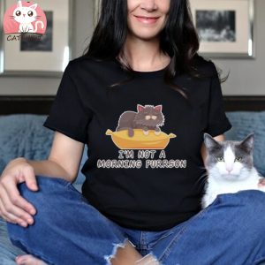 I Am Not A Morning Purrson Shirt