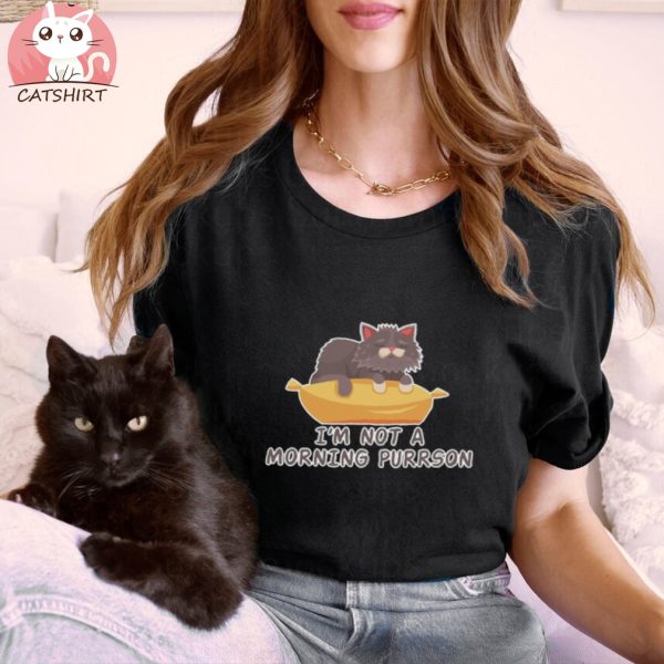 I Am Not A Morning Purrson Shirt