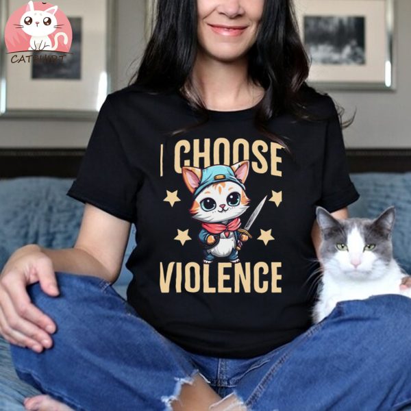 I Choose Violence Funny Sarcastic Cat Lover Gift T shirt