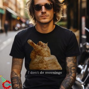 I Don't Do Morning Cats Shirt