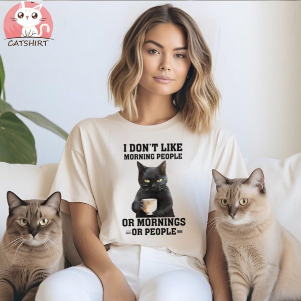 I Don't Like Morning People T Shirt