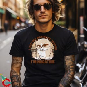 I Had My Patience Ested I M Negative Cat Shirt