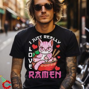 I Just Really Love Ramen Cat Kawaii Anime T Shirts