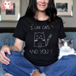 I Like Cats And You Funny Cat Saying T shirt