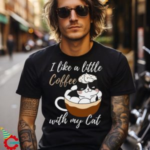 I Like a Little Coffee With My Cat T Shirt