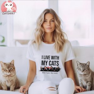 I Live With My Cats T shirt