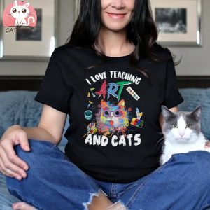 I Love Teaching Art And Cats Funny Art Teachers Cat Lovers T shirt