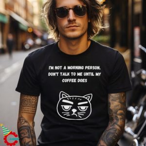 I'm Not A Morning Person T Shirt