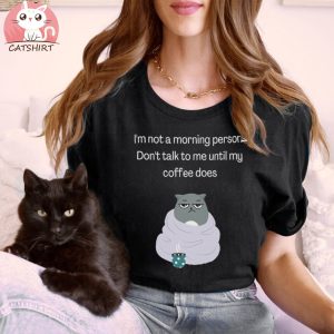 I'm Not A Morning Person T Shirts