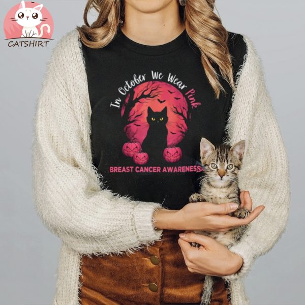 In October We Wear Pink Black Cat Breast Cancer Halloween Shirt