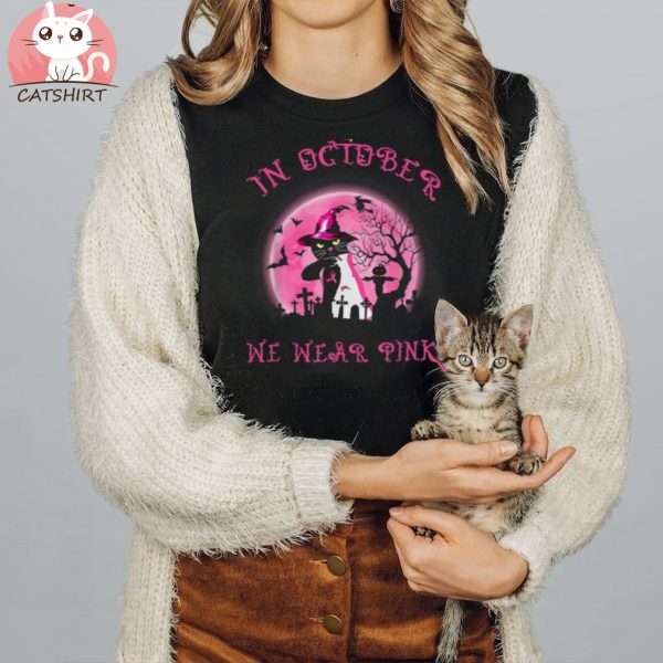 In October We Wear Pink Cat Witch Breast Cancer Halloween Shirt