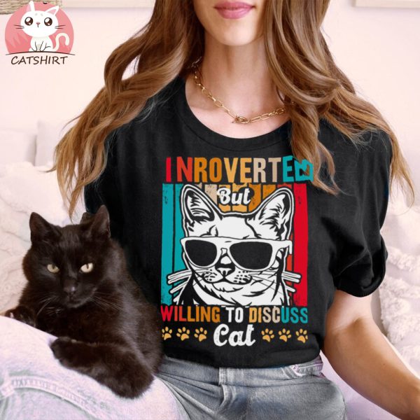 Introverted Cat But Willing To Discuss T shirt