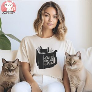 How To Train Your Human Funny Cat T Shirt