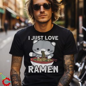 Japanese Noodles I Just Love Ramen Kawaii Cat Shirt