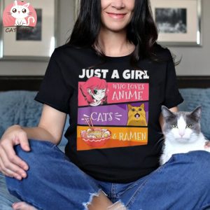 Just A Girl Who Loves Anime Cats And Ramen T Shirt