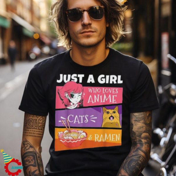 Just A Girl Who Loves Anime Cats And Ramen T Shirt