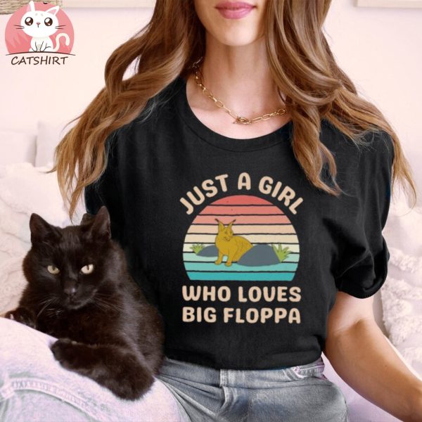 Just a Girl Who Loves Big Floppa Tee, Funny Caracal Cat Meme, Floppa Cat, Caracal Owner, Big Floppa Is Calling T Shirt