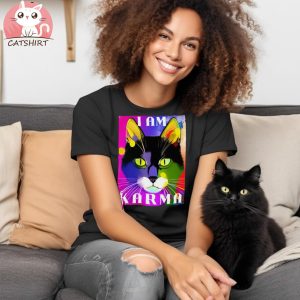 Karma Is A Cat My Dear T Shirt